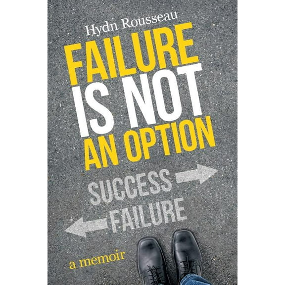 Failure is Not an Option: A Memoir (Paperback)