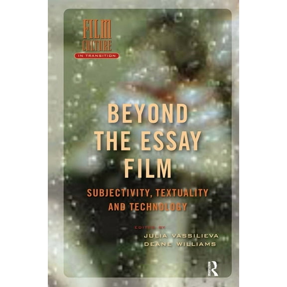 Film Culture in Transition Beyond the Essay Film: Subjectivity, Textuality and Technology, (Hardcover)
