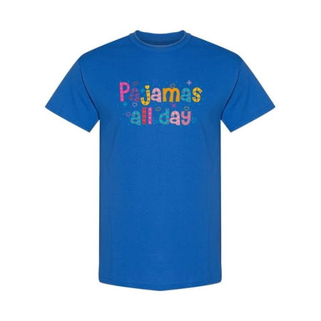 

Pajamas All Day! T-Shirt Women -SPIdeals Designs Female Large