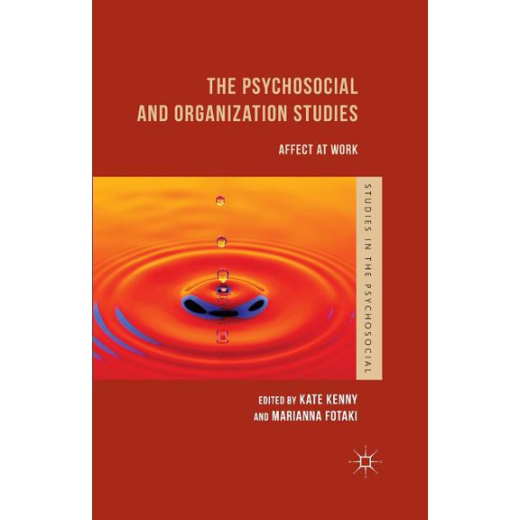 Studies in the Psychosocial The Psychosocial and Organization Studies: Affect at Work, (Paperback)