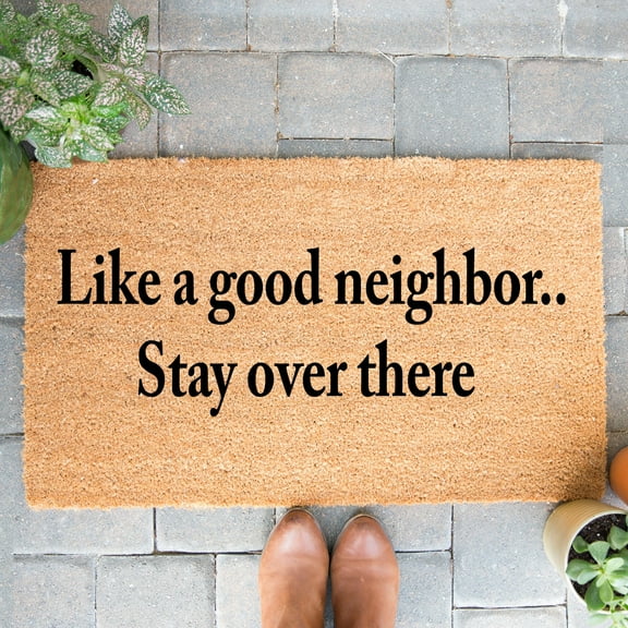 Doormat Like A Good Neighbor Stay Over There Funny Welcome Mat Cute (18" x 30") #4101