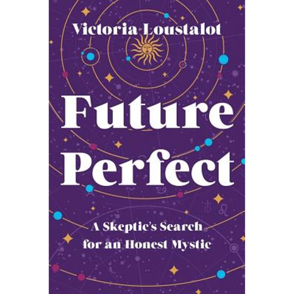 Pre-Owned Future Perfect: A Skeptic's Search for an Honest Mystic (Paperback) 1503903648 9781503903647