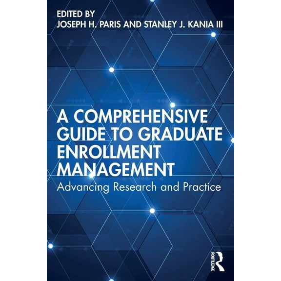 A Comprehensive Guide to Graduate Enrollment Management (Paperback)
