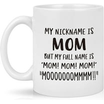 Gifts for Mom, My Nickname Is Mom Funny Coffee Mug, Mom Christmas Mothers Day Birthday Gifts from Daughter Son Kids, Best Mom Gifts, Funny Gift Ideas for Mom, Present for Mom, Mom Mug 11 Oz
