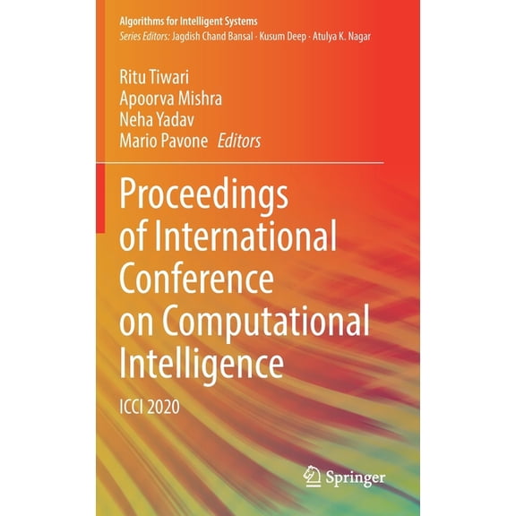 Algorithms for Intelligent Systems Proceedings of International Conference on Computational Intelligence: ICCI 2020, (Hardcover)