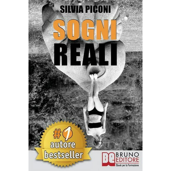 Sogni Reali: Come Raggiungere I Tuoi Sogni Reali Attraverso L'Intuito Creativo ed I Tuoi Messaggi Guida. (Paperback)