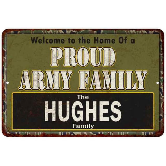 Hughes Proud Army Family Sign Gift 8x12 Metal Sign 108120023083