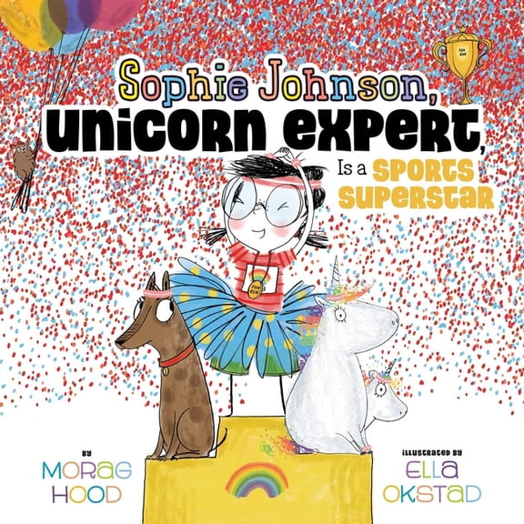 Sophie Johnson, Unicorn Expert Sophie Johnson, Unicorn Expert, Is a Sports Superstar, (Hardcover)