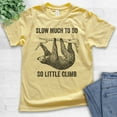 thumbnail image 2 of Kids Slow Much To Do So Little Climb Shirt, Youth Kids Boy Girl T-Shirt, Funny Sloth Shirt, Funny Animal Shirt, Yellow, Small, 2 of 4