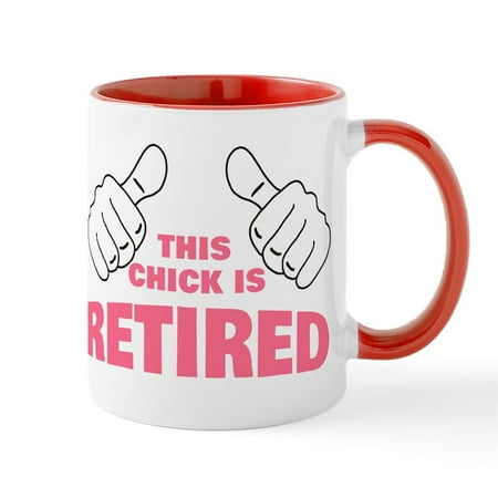 

CafePress - This Chick Is Retired - 11 oz Ceramic Mug - Novelty Coffee Tea Cup