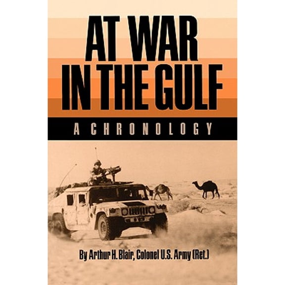 Pre-Owned At War in the Gulf : A Chronology (Paperback) 9780890965078