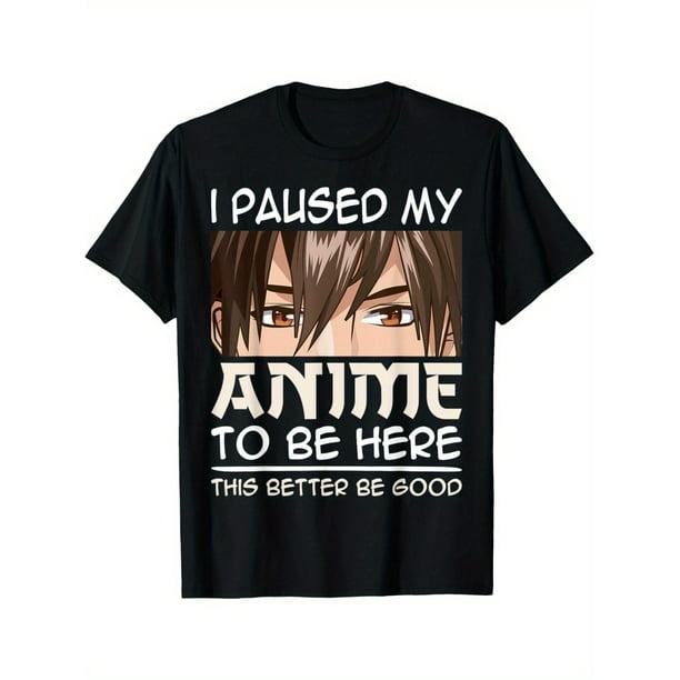 I paused my anime to come here, Japanese kawaii manga anime boy t-shirt, Casual Sporty Tee, Summer Gifts