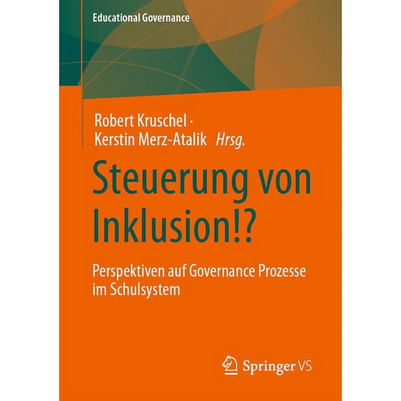 Educational Governance Steuerung Von Inklusion!?: Perspektiven Auf Governance Prozesse Im Schulsystem, Book 52, (Paperback)