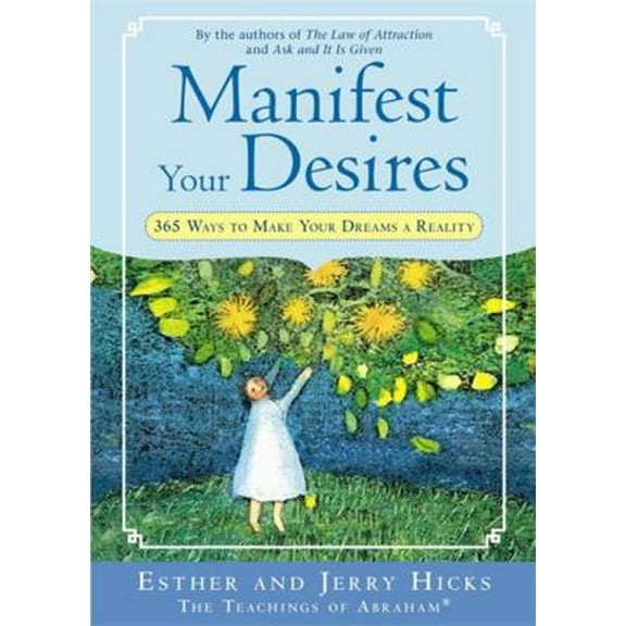 Pre-Owned Manifest Your Desires: 365 Ways to Make Your Dreams a Reality (Paperback) 1401916945 9781401916947