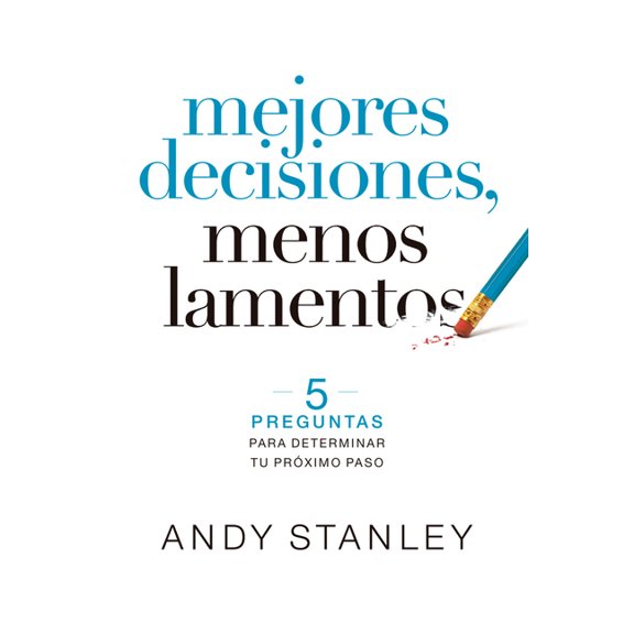Mejores Decisiones, Menos Lamentos, (Paperback)