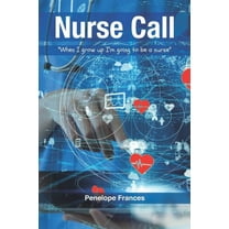Nurse Call : "When I Grow Up I'm Going to be a Nurse" (Paperback)