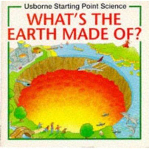 Pre-Owned What's the Earth Made Of? (Starting Point Science Series) (Paperback) 074601709X 9780746017098