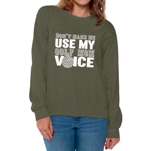 Awkward Styles Women's Don't Make Me Use My Golf Mom Voice Golfing Graphic Sweatshirt Tops White Sport Mom