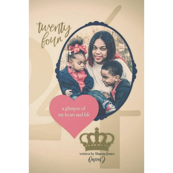 Twenty-Four: A Glimpse Of My Heart And Life, (Paperback)