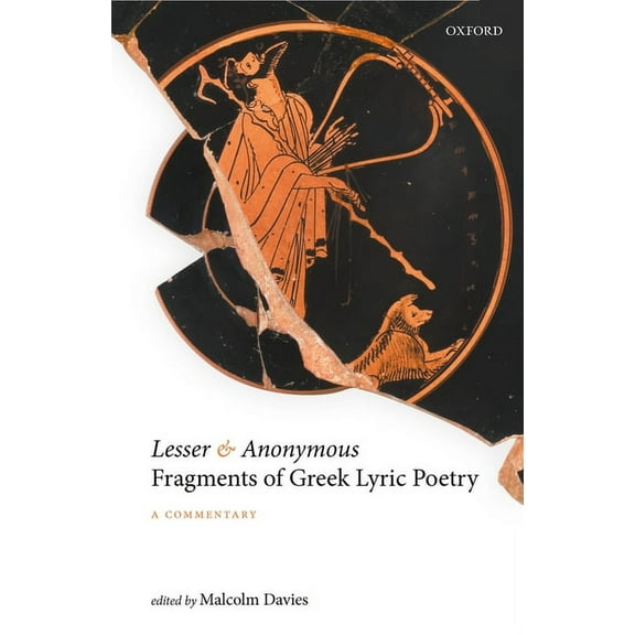 Lesser and Anonymous Fragments of Greek Lyric Poetry: A Commentary, (Hardcover)