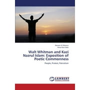 Walt Whitman and Kazi Nazrul Islam: Exposition of Poetic Commonness (Paperback)