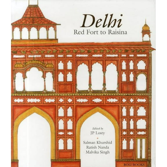 Delhi : Red Fort to Raisina (Hardcover)
