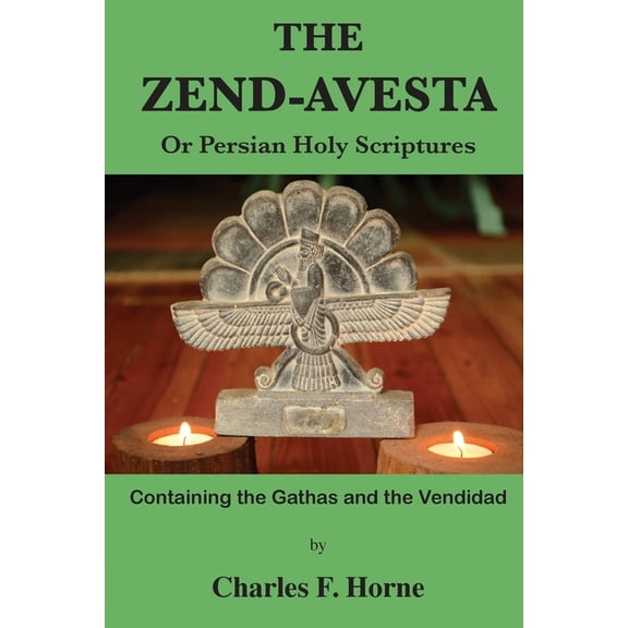 The Zend-Avesta: Or Persian Holy Scriptures, (Paperback)