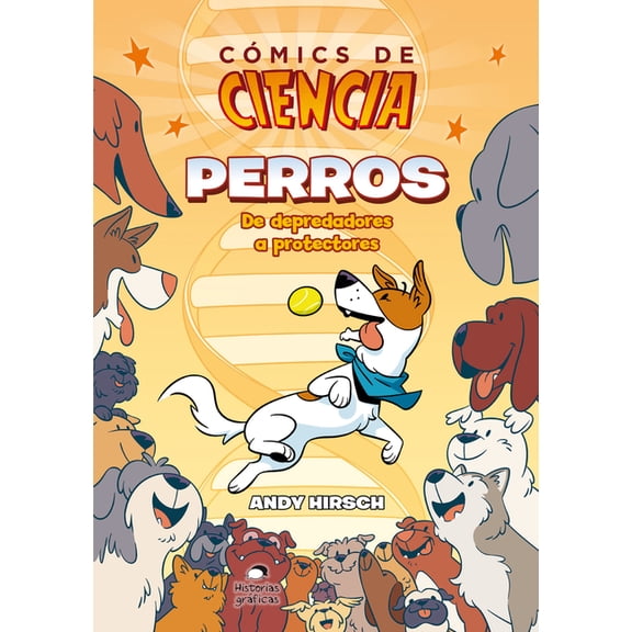 Cómics de Ciencia Perros: de Depredadores a Protectores, (Paperback)