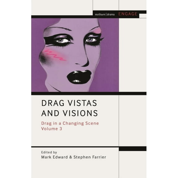 Methuen Drama Engage Drag Vistas and Visions: Drag in a Changing Scene Volume 3, (Hardcover)