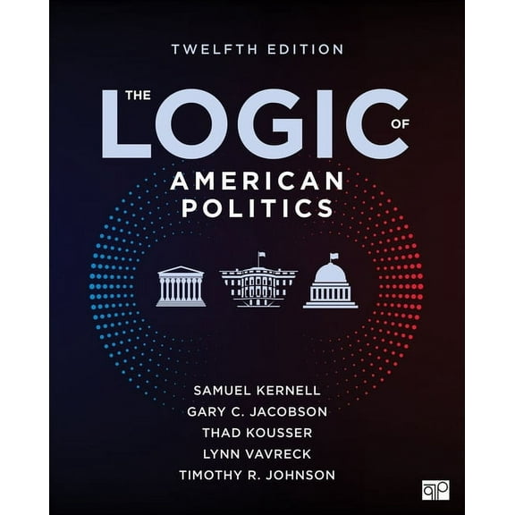 The Logic of American Politics, (Paperback)