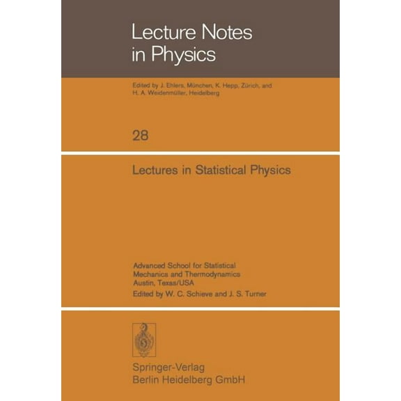 Lecture Notes in Physics Lectures in Statistical Physics: Advanced School for Statistical Mechanics and Thermodynamics Austin, Texas/USA, Book 28, (Paperback)
