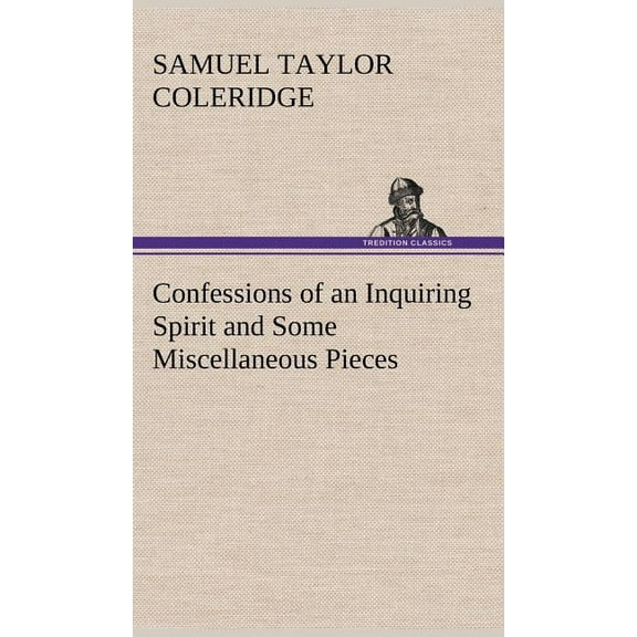Confessions of an Inquiring Spirit and Some Miscellaneous Pieces, (Hardcover)