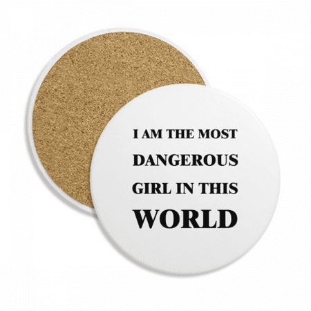 

I Am The Dangerous Girl Coaster Cup Mug Tabletop Protection Absorbent Stone
