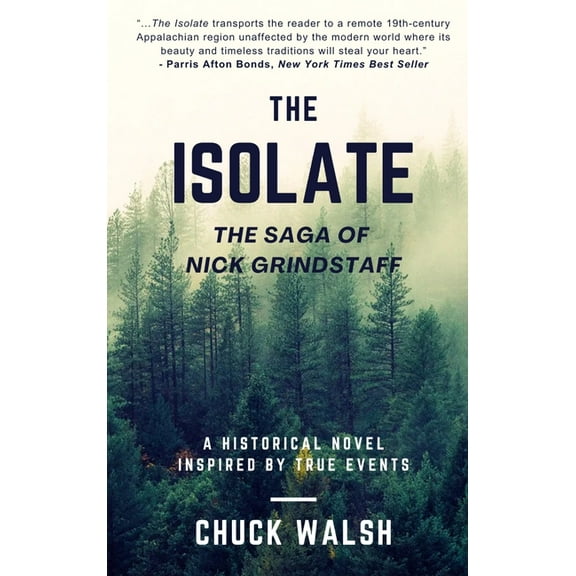 The Isolate: The Saga of Nick Grindstaff, (Hardcover)