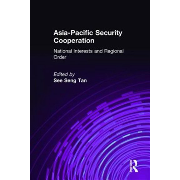 Pre-Owned Asia-Pacific Security Cooperation: National Interests and Regional Order: National Interests and Regional Order, (Hardcover)