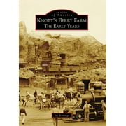 Images of America: Knott's Berry Farm: The Early Years (Paperback)