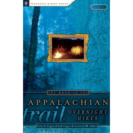 The Best of the Appalachian Trail: Overnight Hikes - (Best Hiking Packs For Appalachian Trail)