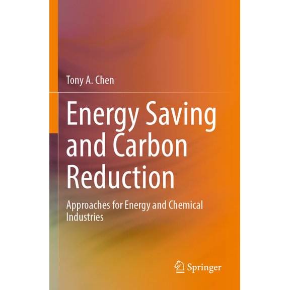 Energy Saving and Carbon Reduction: Approaches for Energy and Chemical Industries, (Paperback)