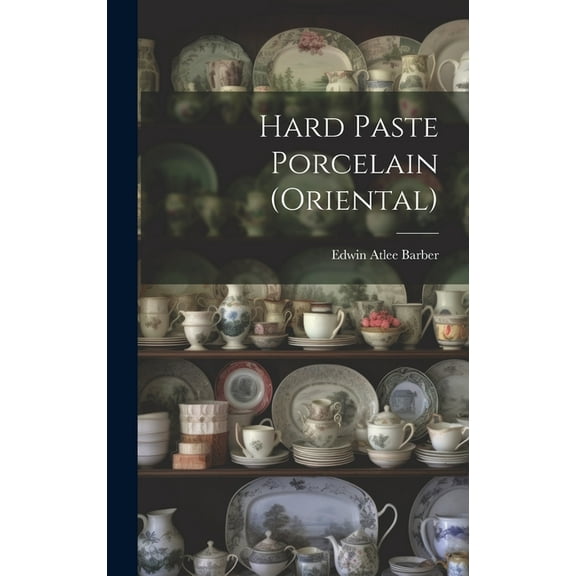 Hard Paste Porcelain (Oriental) (Hardcover)