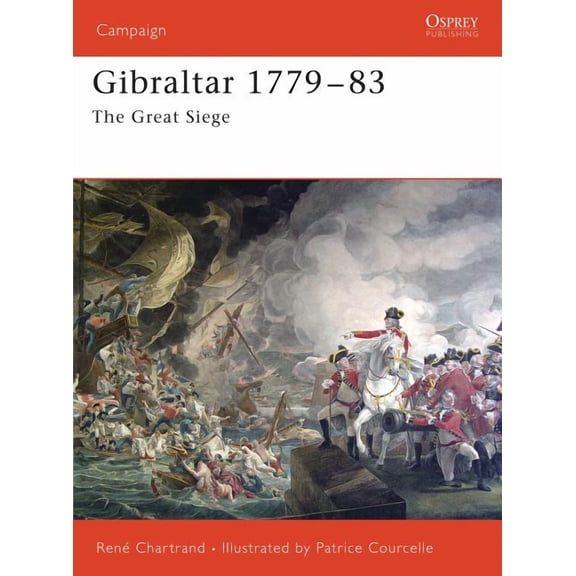 Campaign: Gibraltar 1779–1783 : The Great Siege (Paperback)