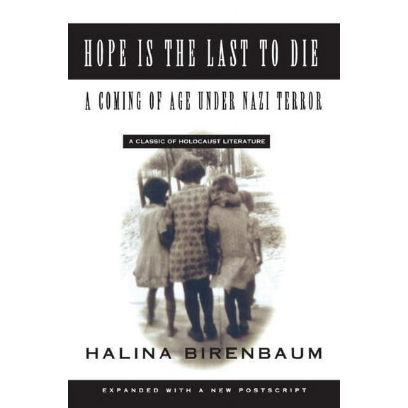 Hope Is the Last to Die: A Coming of Age Under Nazi Terror, (Paperback)