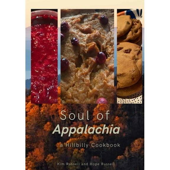 Soul of Appalachia A Hillbilly Cookbook, (Paperback)