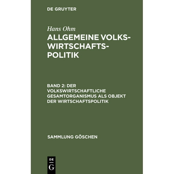 Sammlung Göschen Der volkswirtschaftliche Gesamtorganismus als Objekt der Wirtschaftspolitik, Book 6196, (Hardcover)