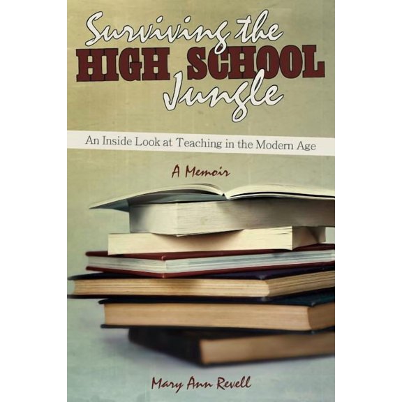 Surviving the High School Jungle: An Inside Look at Teaching in the Modern Age, (Paperback)