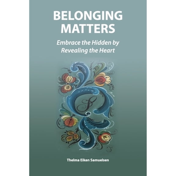 Belonging Matters: Embrace the Hidden by Revealing the Heart (Paperback)(Large Print)