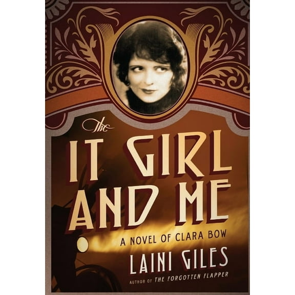 Forgotten Actresses The It Girl and Me: A Novel of Clara Bow, Book 2, (Hardcover)