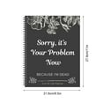 thumbnail image 4 of Clearance Sorry It’S Your Problem Now Because I'M Dead: Funny End of Life Planner End of Life Planner Organizer Workbook, 4 of 9