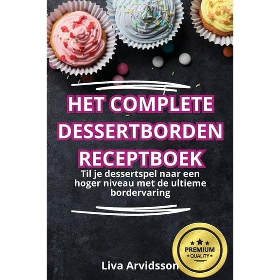 Het Complete Dessertborden Receptboek, (Paperback)