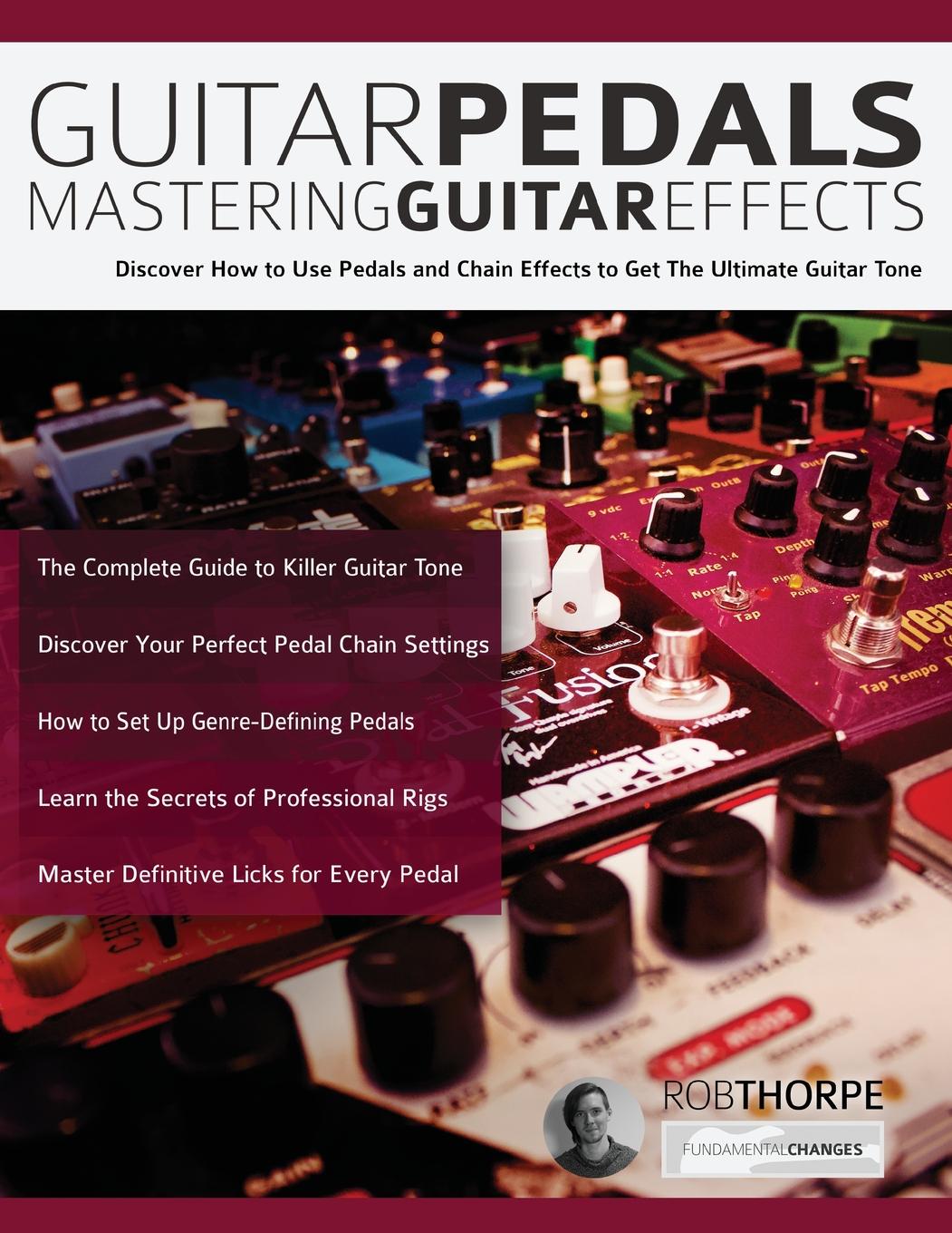 Guitar Pedals Mastering Guitar Effects (Paperback)
