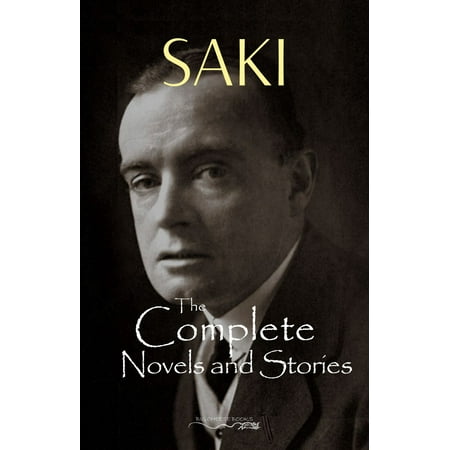 The Complete Saki: 145 Novels and Short Stories -